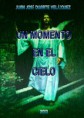 UN MOMENTO EN EL CIELO.